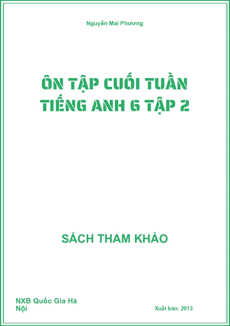 Ôn tập cuối tuần Tiếng Anh 6 Tập 2