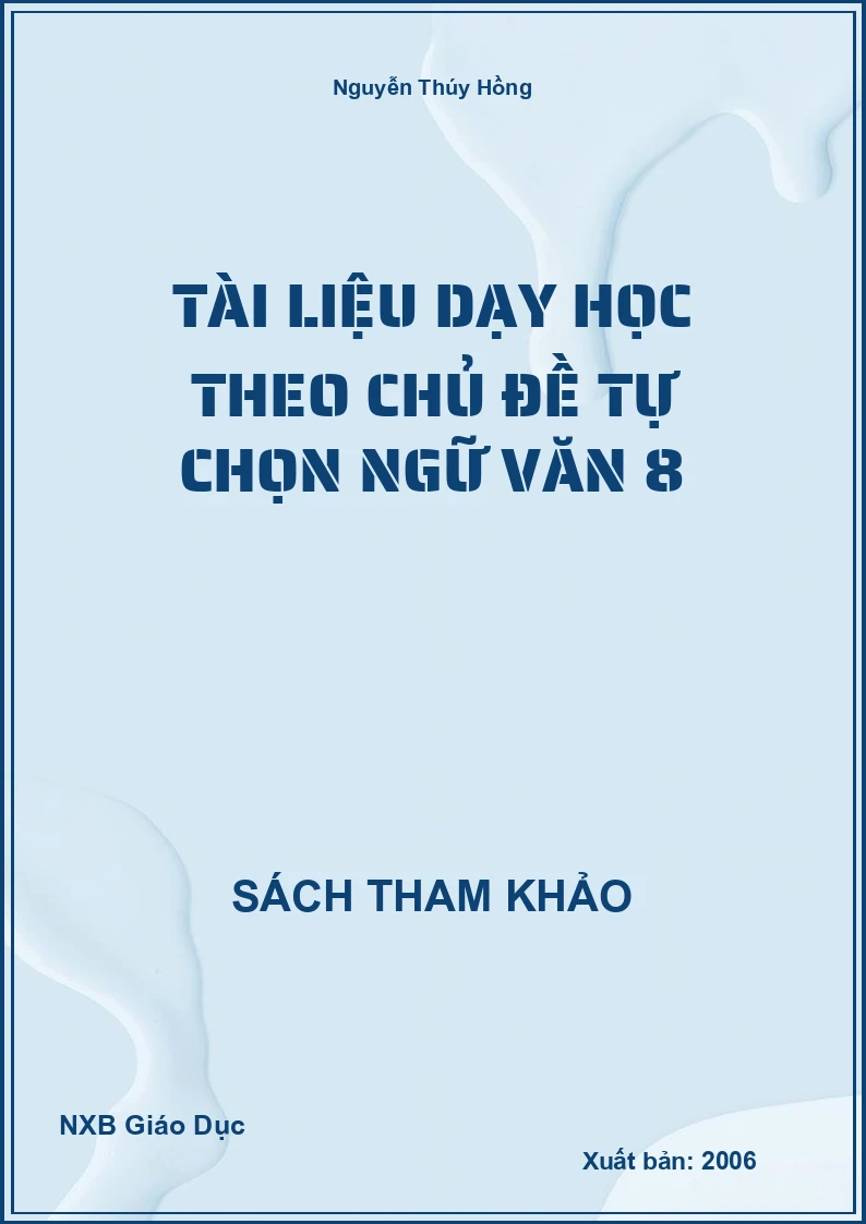 Tài liệu dạy học theo chủ đề tự chọn Ngữ Văn 8