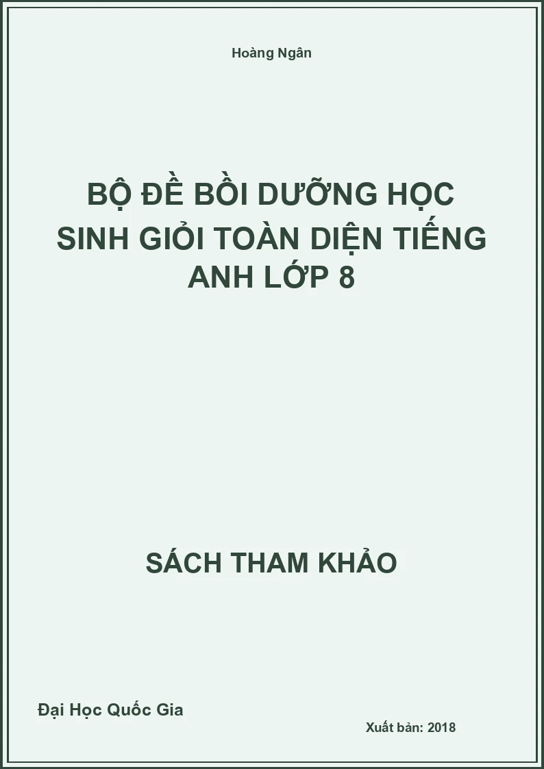 Bộ đề bồi dưỡng học sinh giỏi toàn diện Tiếng Anh lớp 8