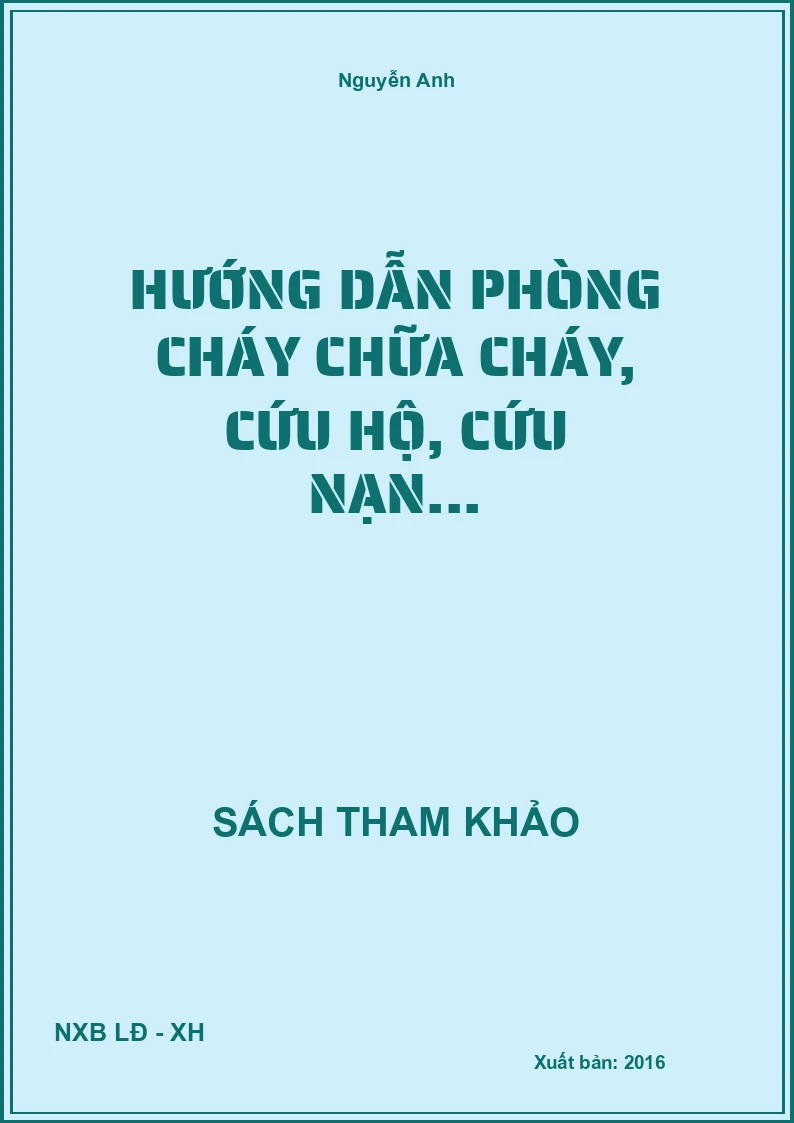 Hướng dẫn phòng cháy chữa cháy, cứu hộ, cứu nạn...