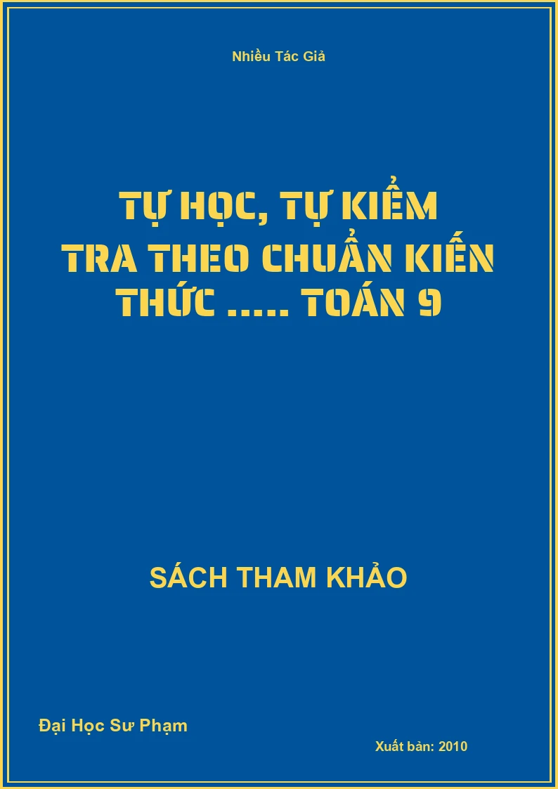 Tự học, tự kiểm tra theo chuẩn kiến thức ..... Toán 9