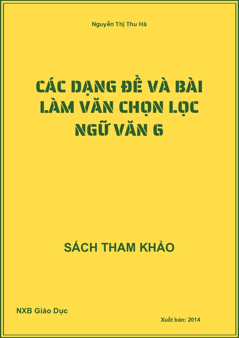 Các dạng đề và bài làm văn chọn lọc Ngữ Văn 6