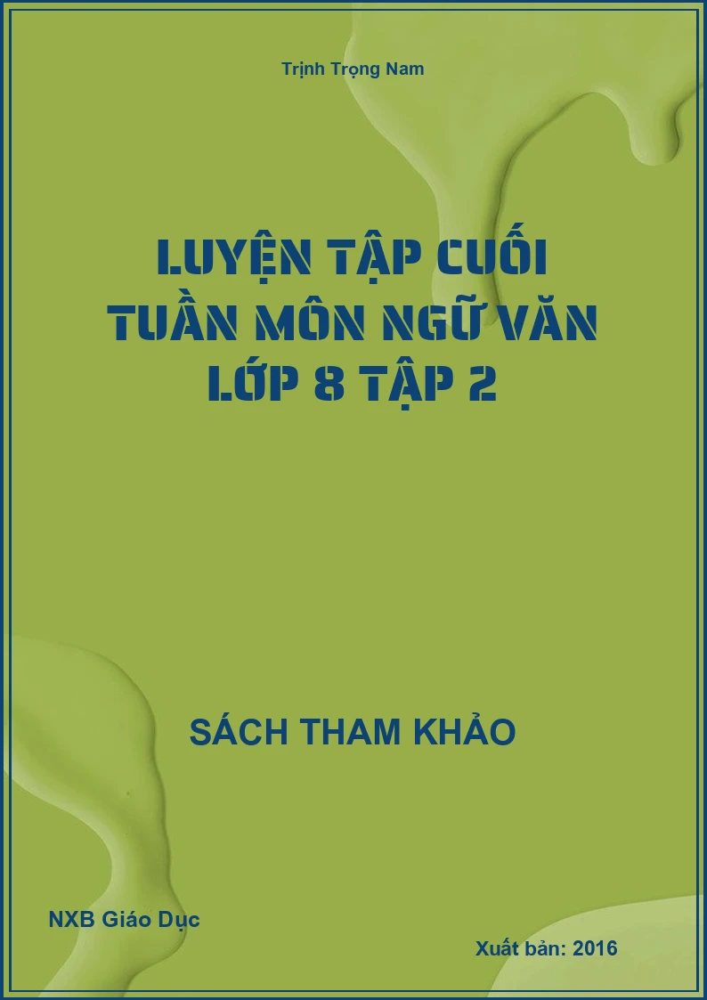 Luyện tập cuối tuần môn Ngữ Văn lớp 8 Tập 2