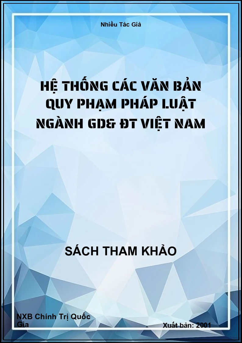 Hệ thống các văn bản quy phạm pháp luật ngành GD& ĐT Việt Nam