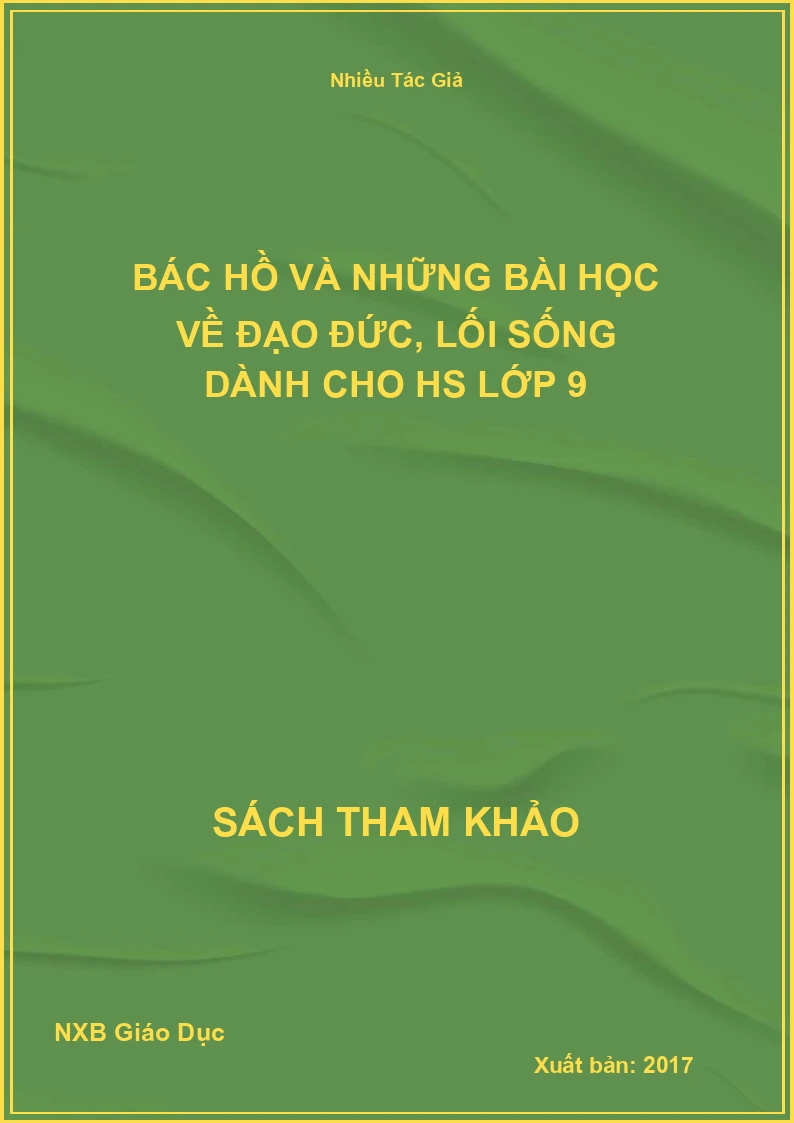 Bác Hồ và những bài học về đạo đức, lối sống dành cho HS lớp 9