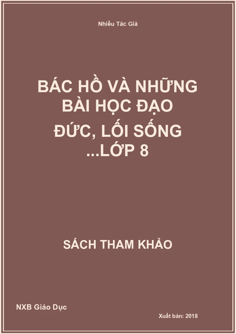 Bác Hồ và những bài học đạo đức, lối sống ...lớp 8