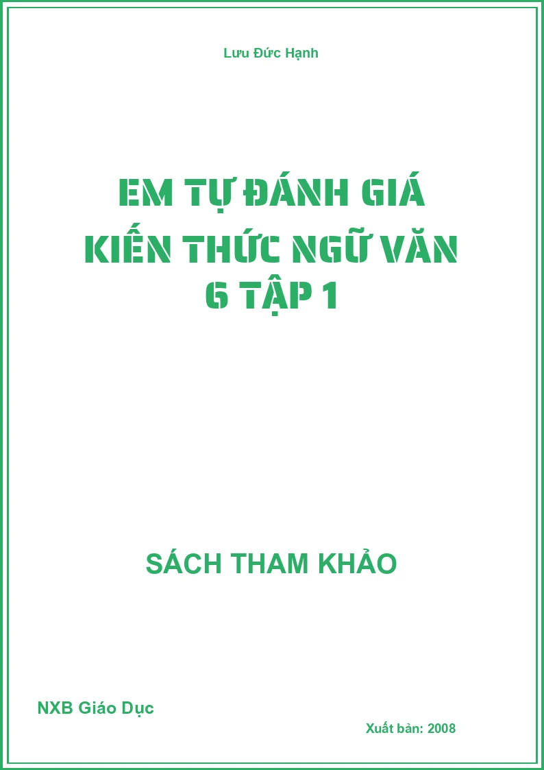 Em tự đánh giá kiến thức Ngữ Văn 6 Tập 1