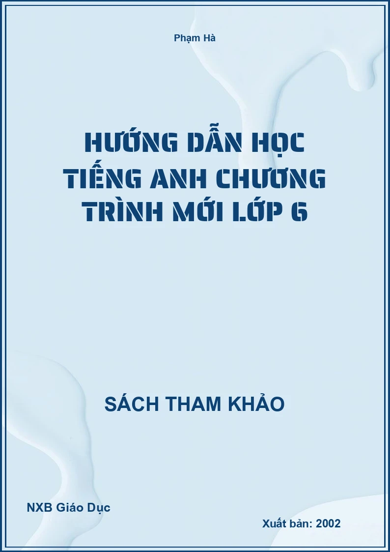 Hướng dẫn học Tiếng Anh chương trình mới lớp 6