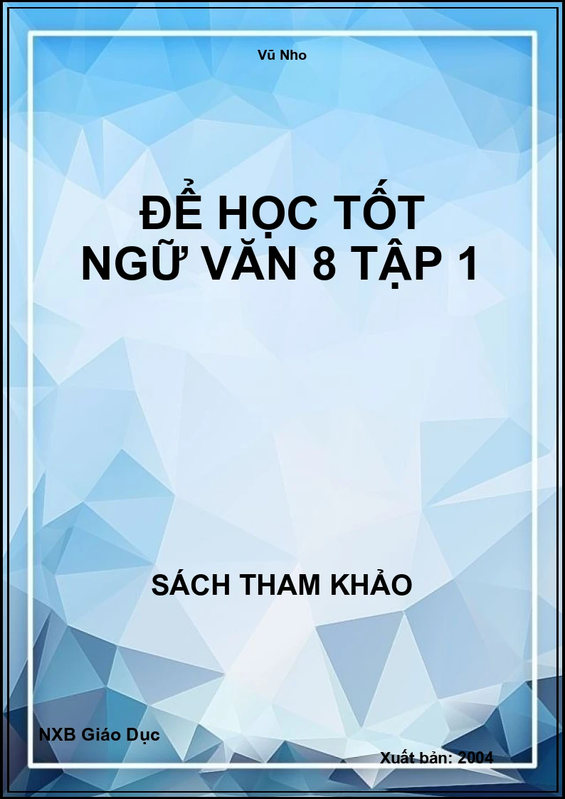 Để học tốt Ngữ Văn 8 Tập 1