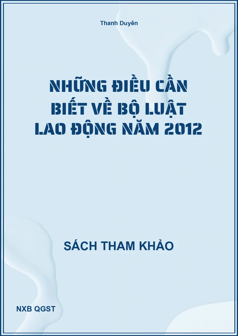 Những điều cần biết về bộ luật lao động năm 2012