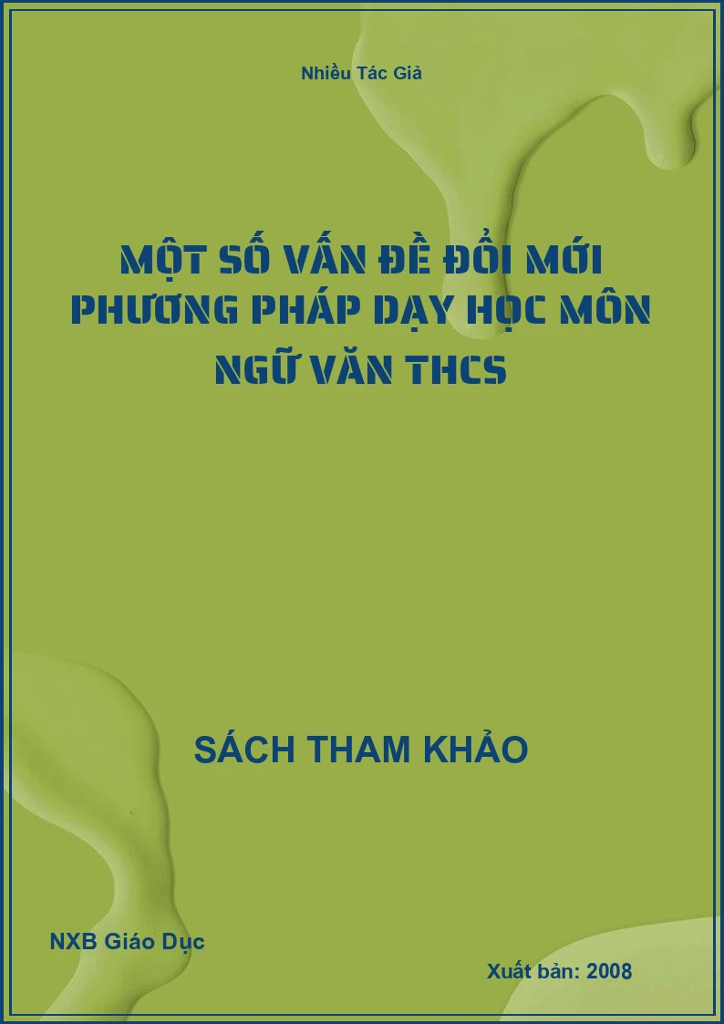 Một số vấn đề đổi mới phương pháp dạy học môn Ngữ Văn THCS
