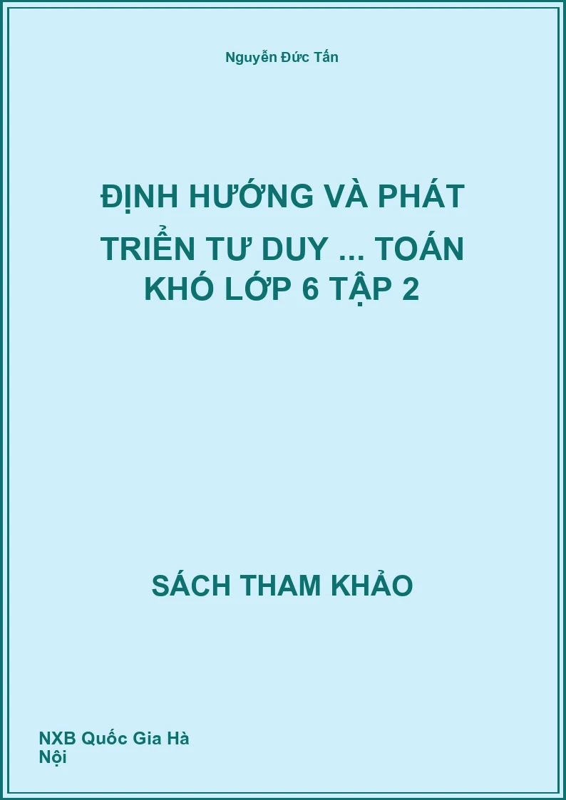 Định hướng và phát triển tư duy ... Toán khó lớp 6 Tập 2