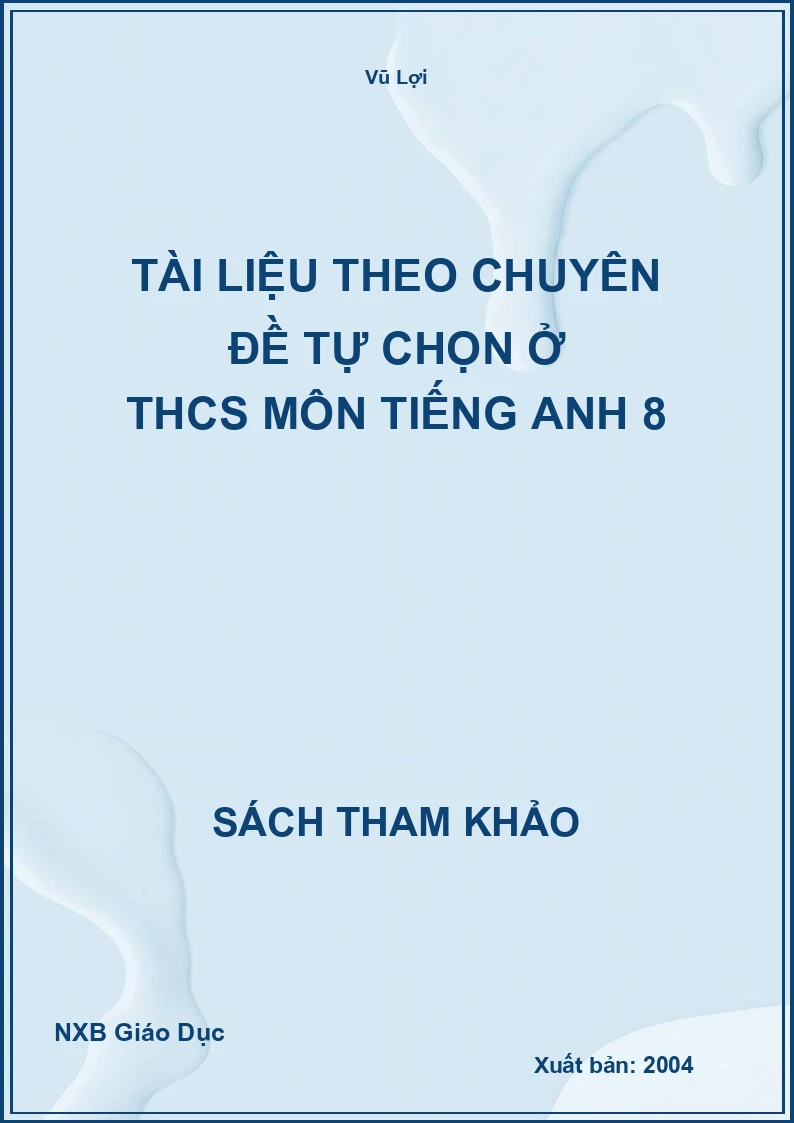 Tài liệu theo chuyên đề tự chọn ở THCS môn Tiếng Anh 8