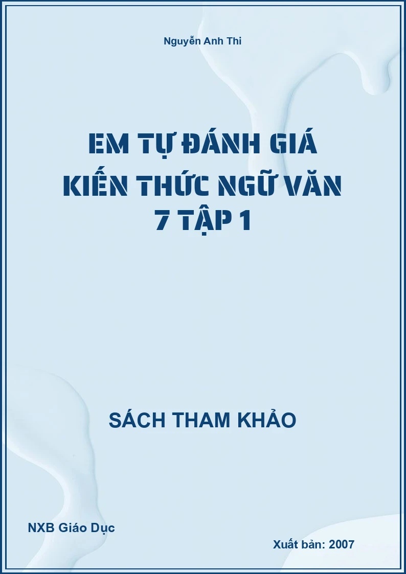 Em tự đánh giá kiến thức Ngữ Văn 7 Tập 1