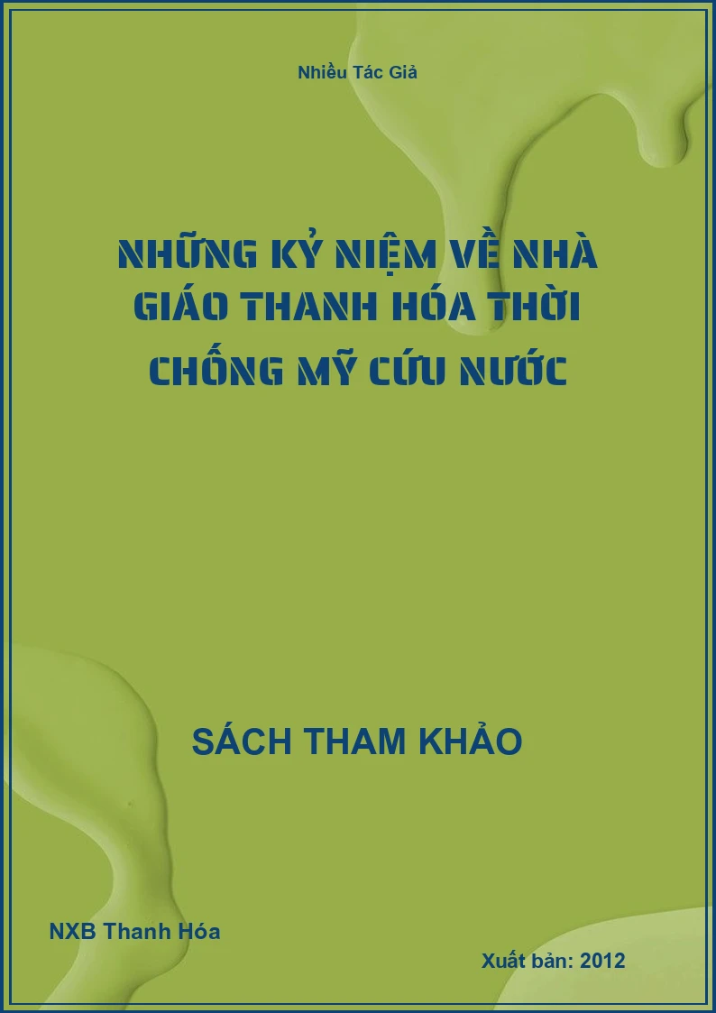 Những kỷ niệm về nhà giáo Thanh Hóa thời chống Mỹ cứu nước