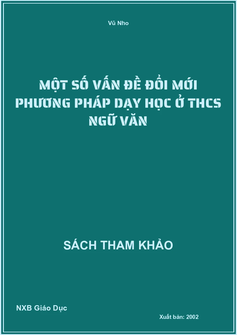Một số vấn đề đổi mới phương pháp dạy học ở THCS Ngữ Văn