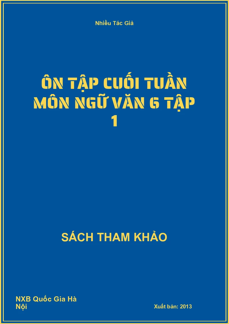 Ôn tập cuối tuần môn Ngữ Văn 6 Tập 1