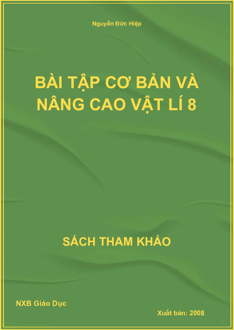 Bài tập cơ bản và nâng cao Vật Lí 8