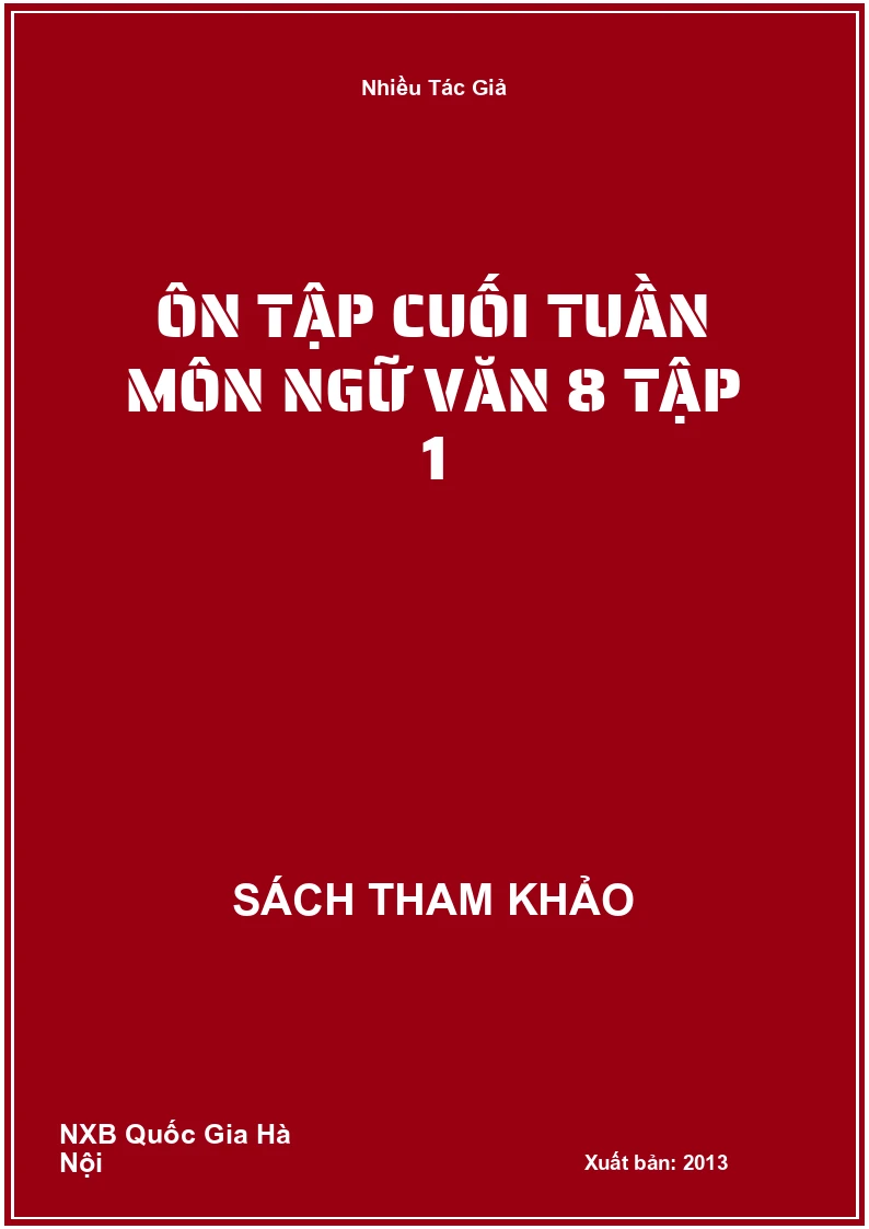 Ôn tập cuối tuần môn Ngữ Văn 8 Tập 1