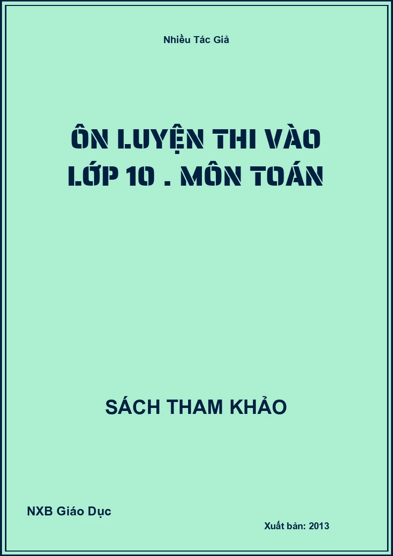 Ôn luyện thi vào lớp 10 . Môn Toán