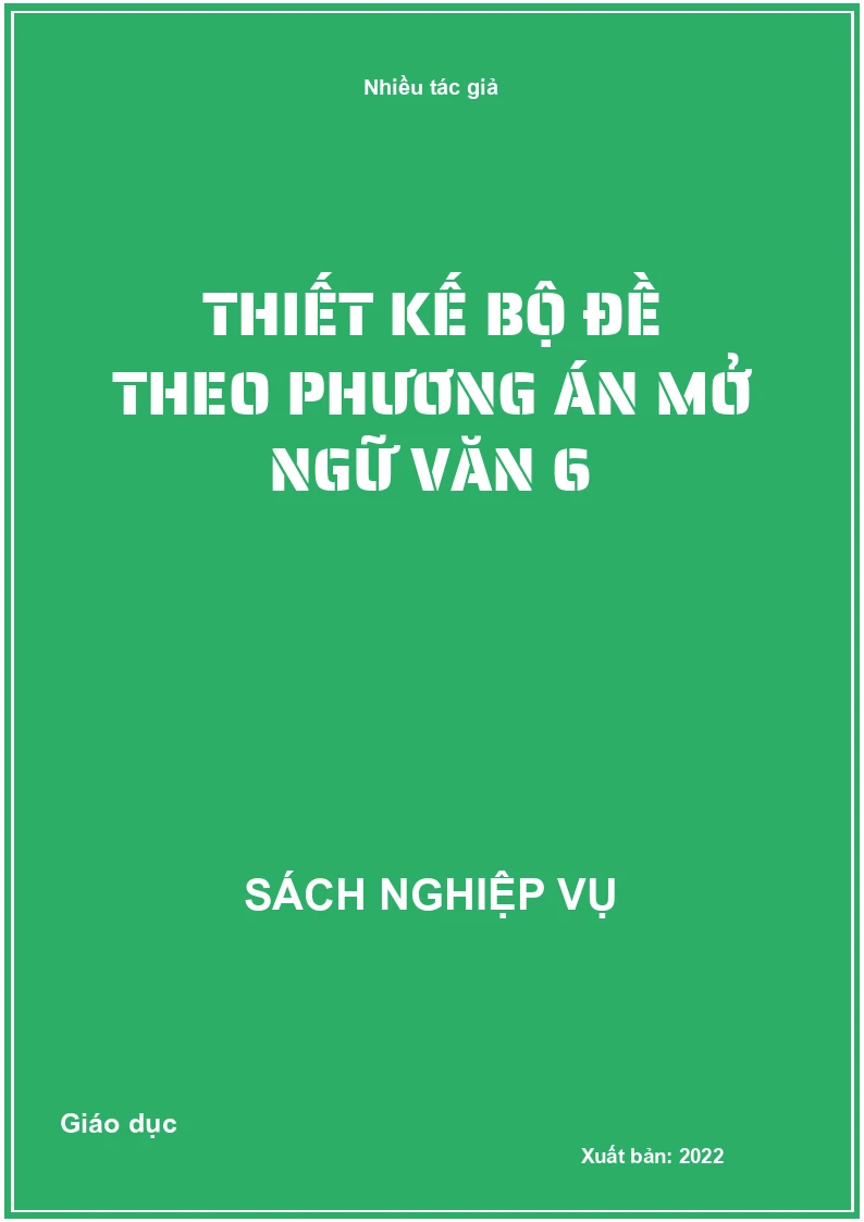 Thiết kế bộ đề theo phương án mở ngữ văn 6